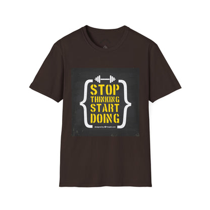 Motivational Fitness T-Shirt — “Stop Thinking Start Doing” / No Days Off