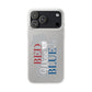 Phone Case — "Red Wine Blue" Patriotic Wine Lover Clear Flexi Case