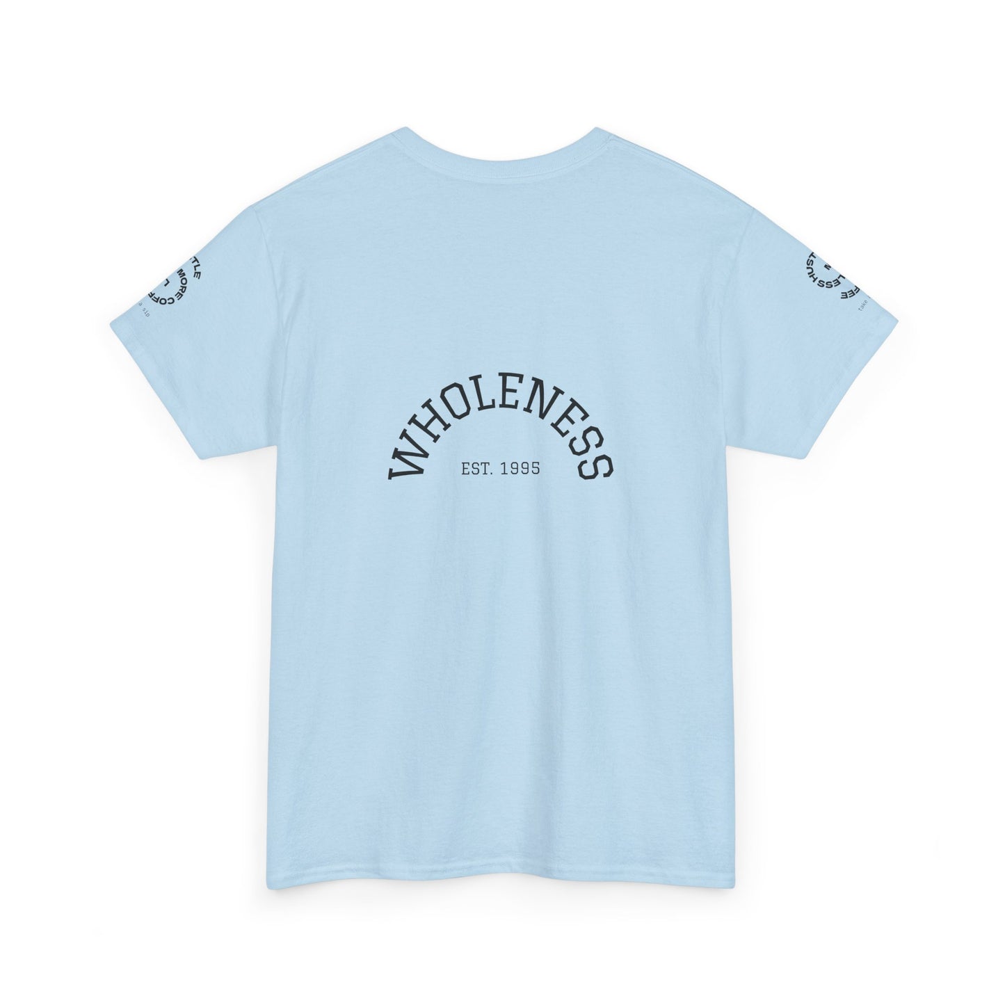 Wholeness 'Try Not to Become a Man of Success' Inspirational Tee